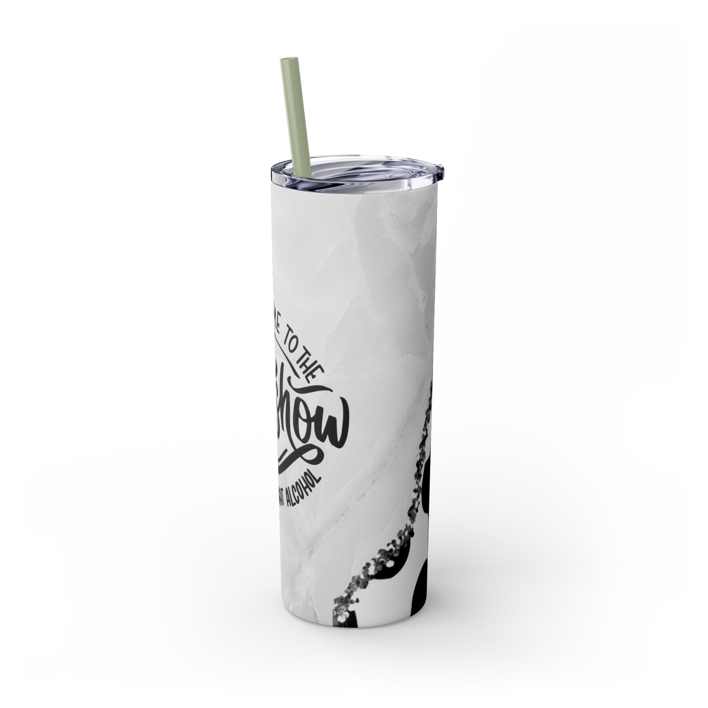 Welcome To The Shit Show - Skinny Tumbler With Straw, 20oz