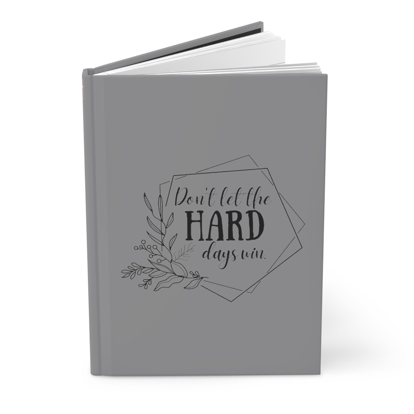 Love Everyday-Hard Days-Hardcover Journal Matte