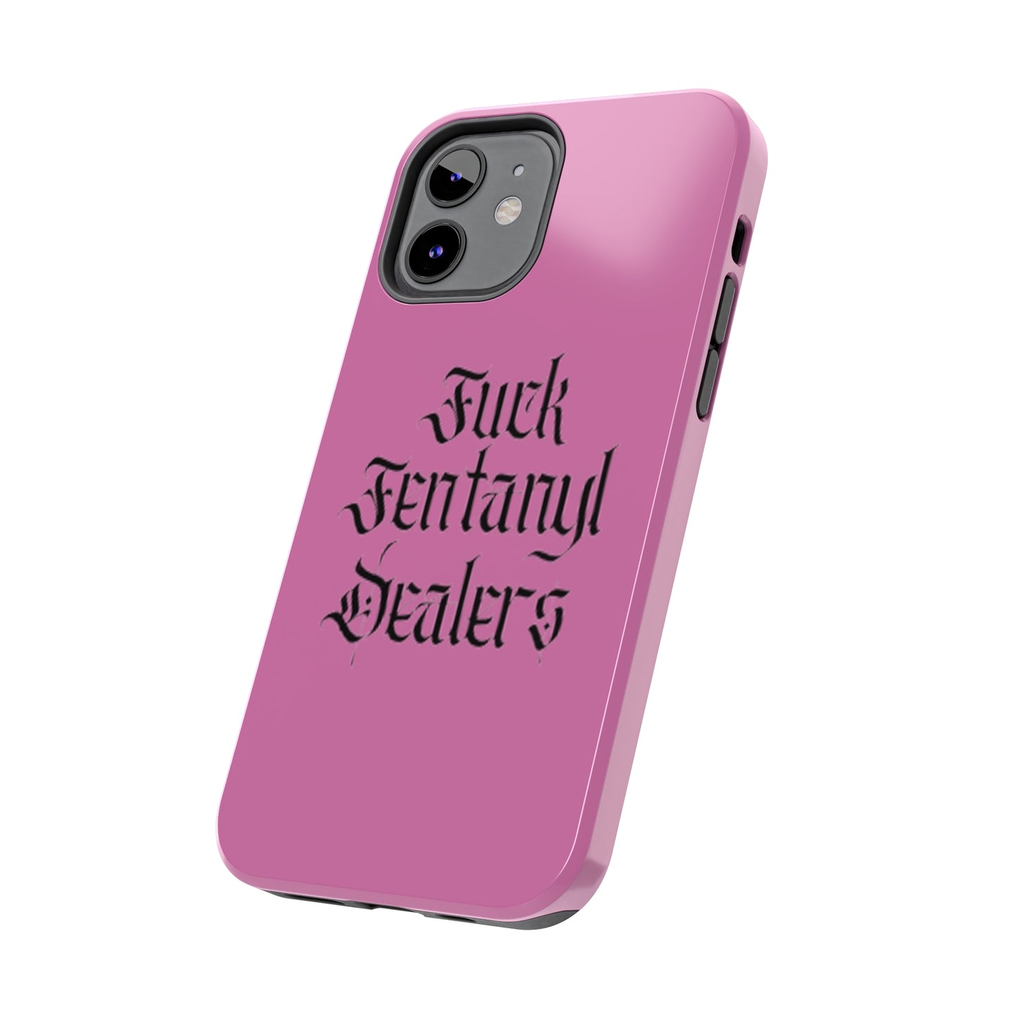 Fuck Fentanyl Dealers- Tough Phone Case