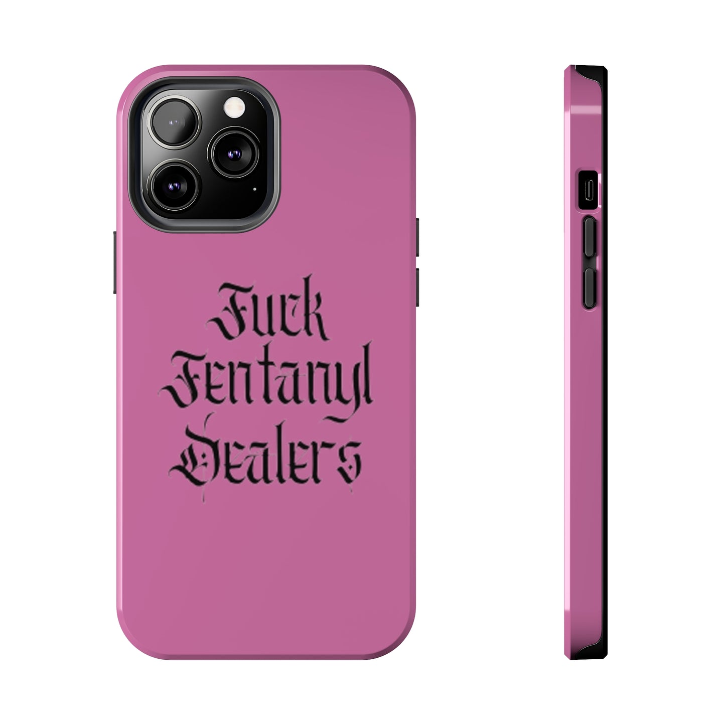 Fuck Fentanyl Dealers- Tough Phone Case