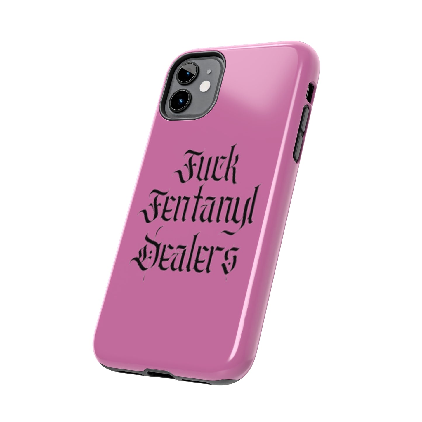 Fuck Fentanyl Dealers- Tough Phone Case