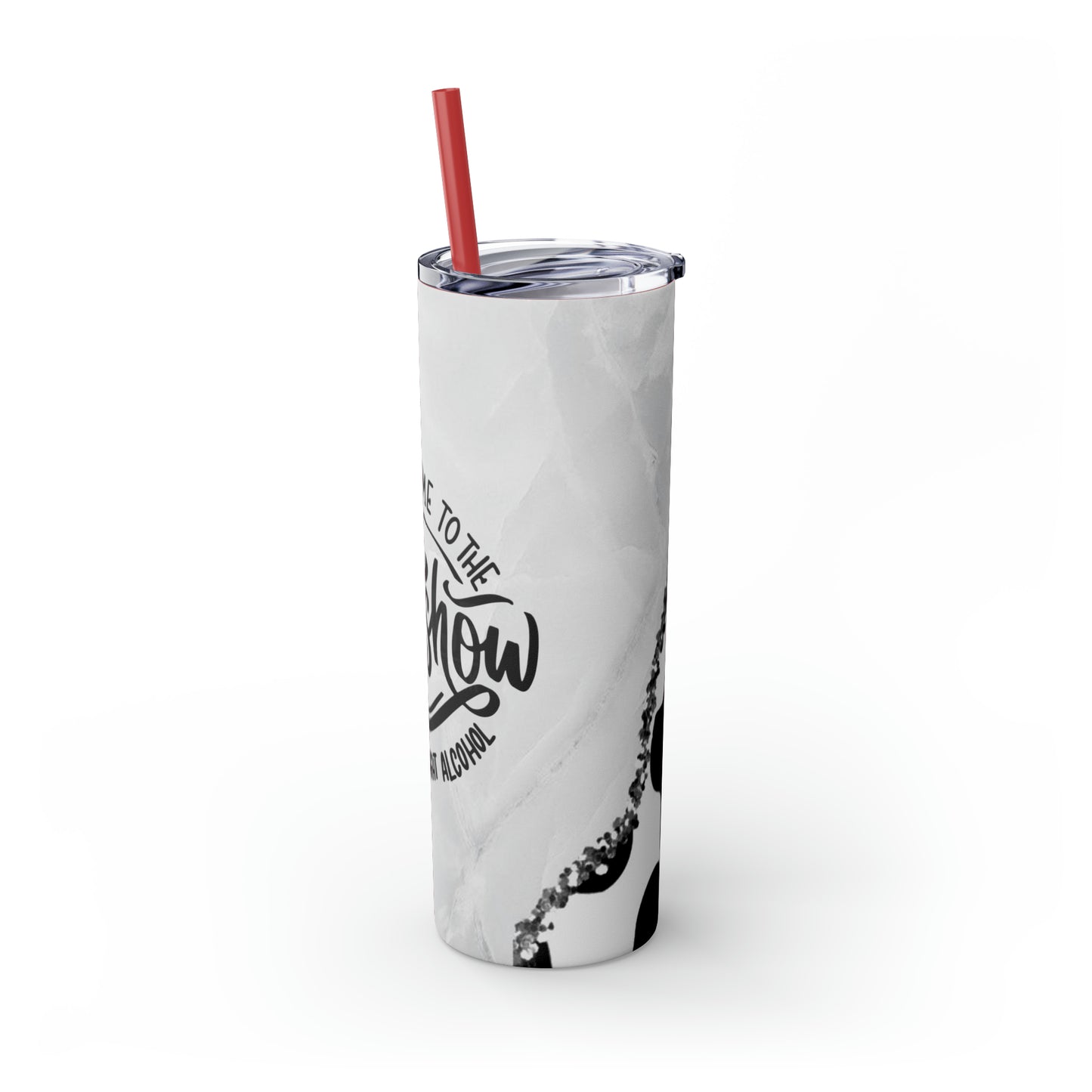 Welcome To The Shit Show - Skinny Tumbler With Straw, 20oz