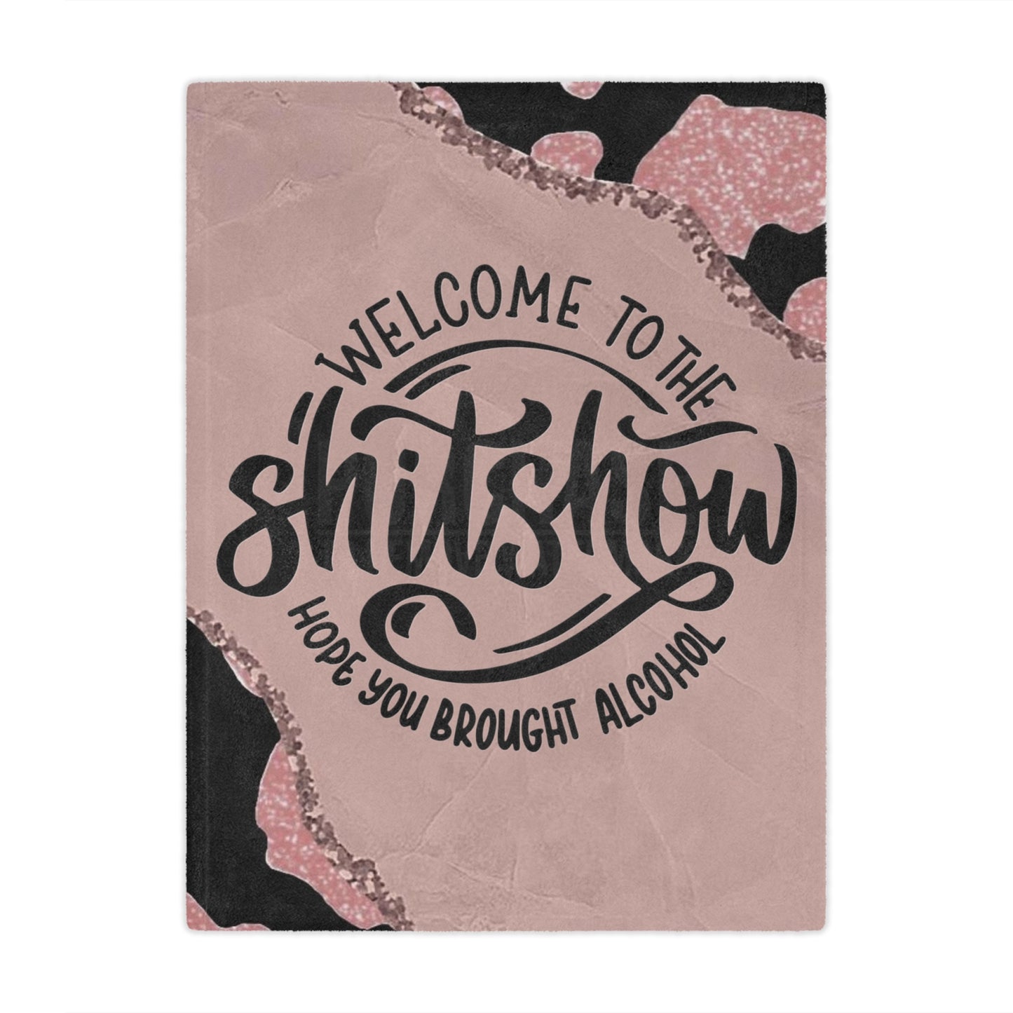 Welcome to the shit show - Minky Blanket