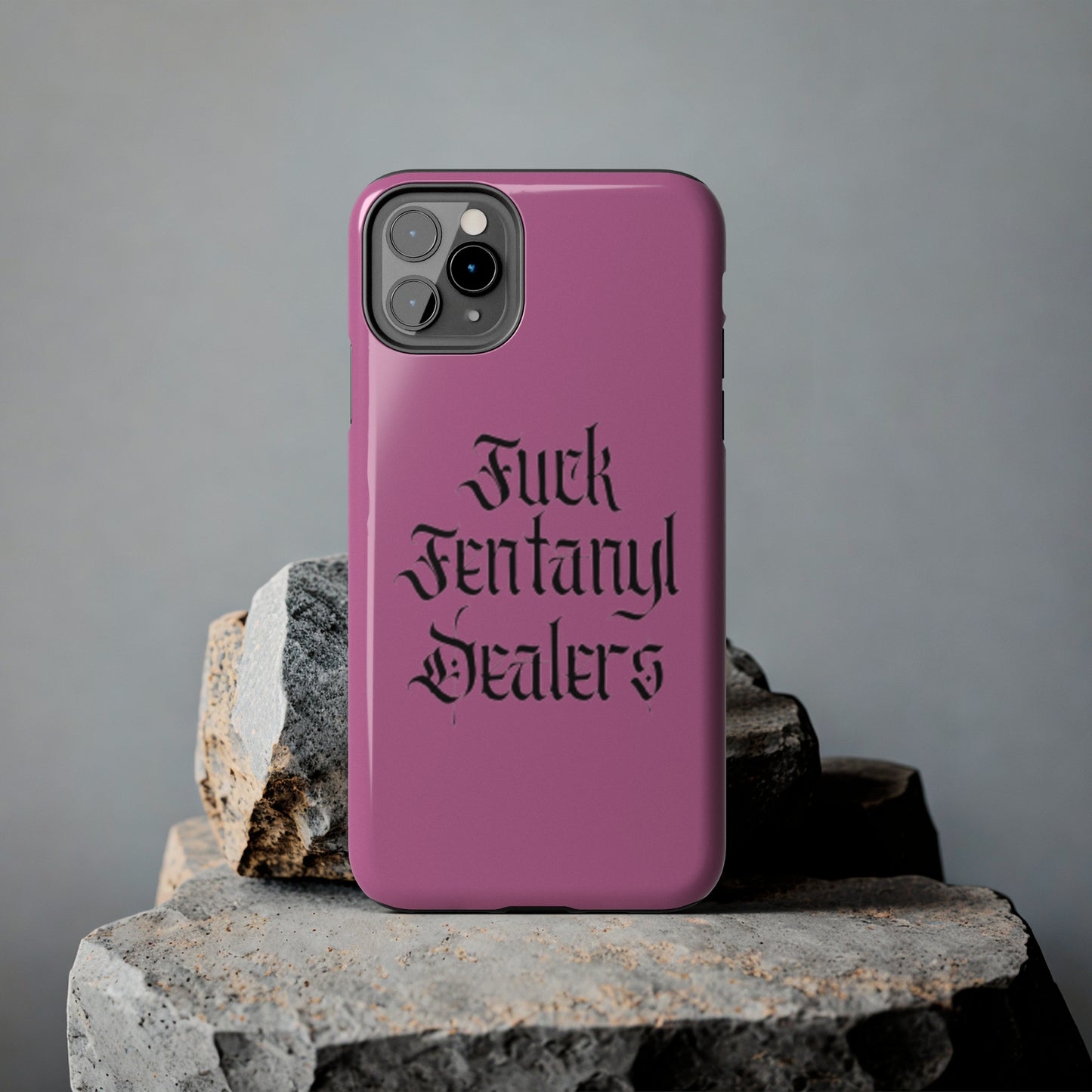 Fuck Fentanyl Dealers- Tough Phone Case