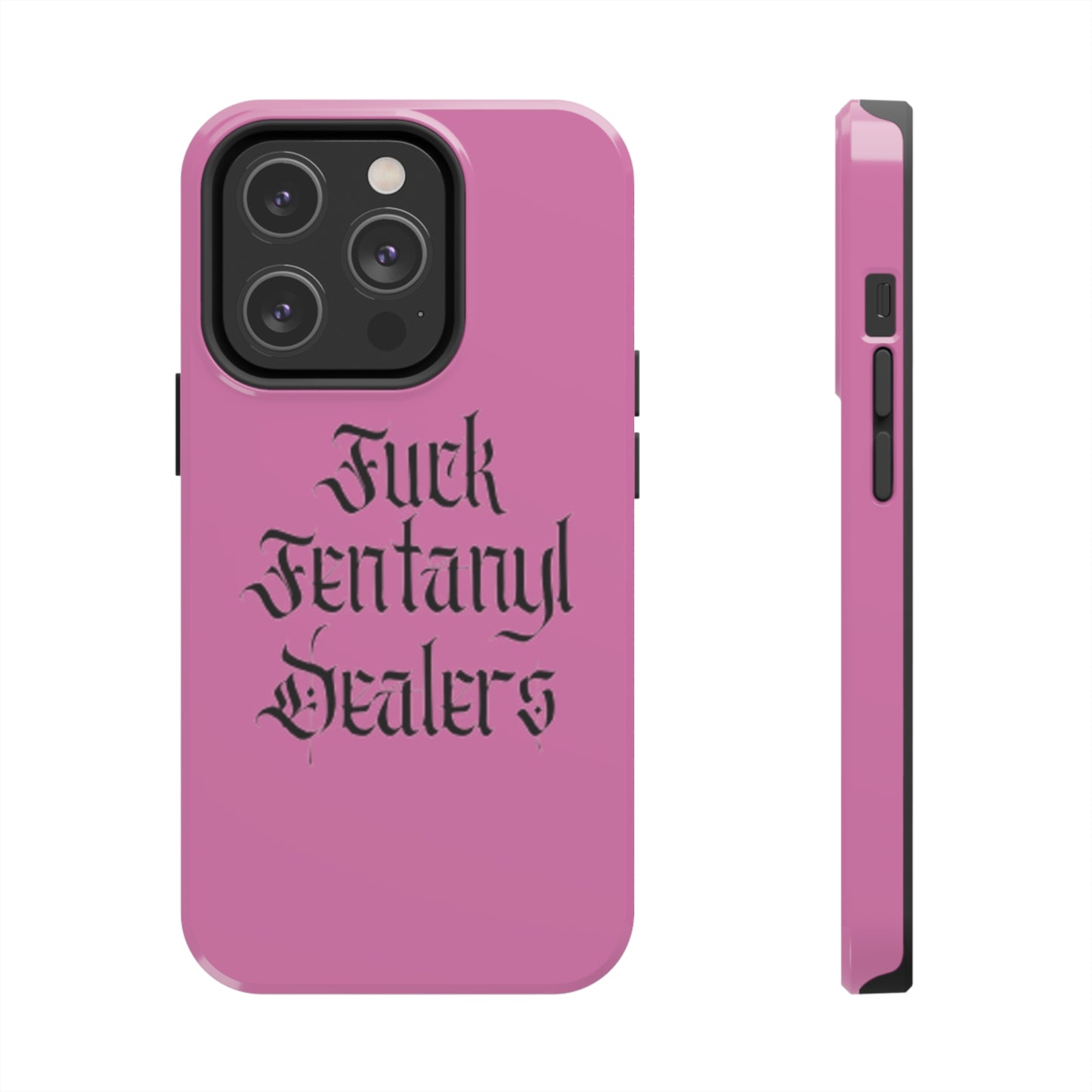 Fuck Fentanyl Dealers- Tough Phone Case