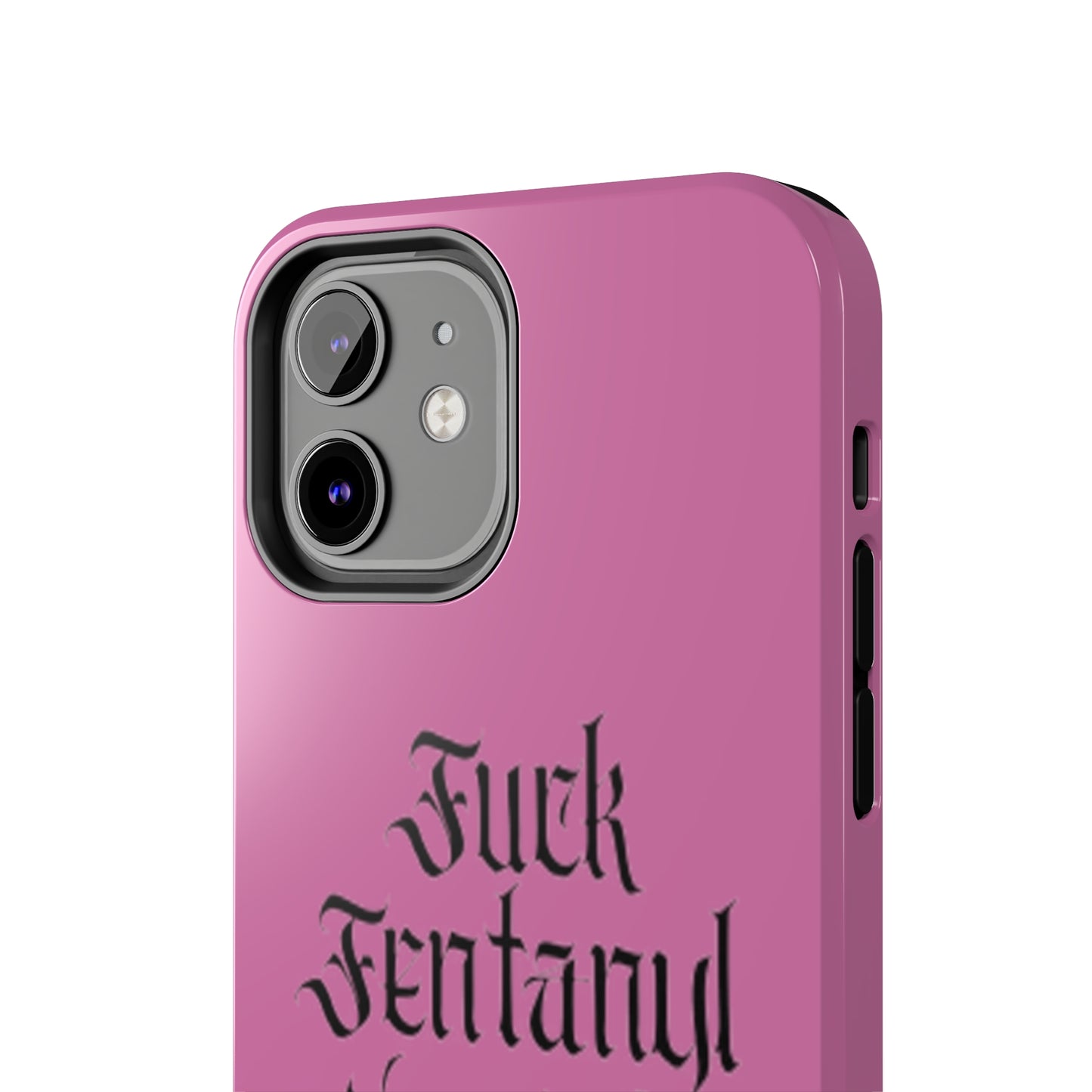 Fuck Fentanyl Dealers- Tough Phone Case