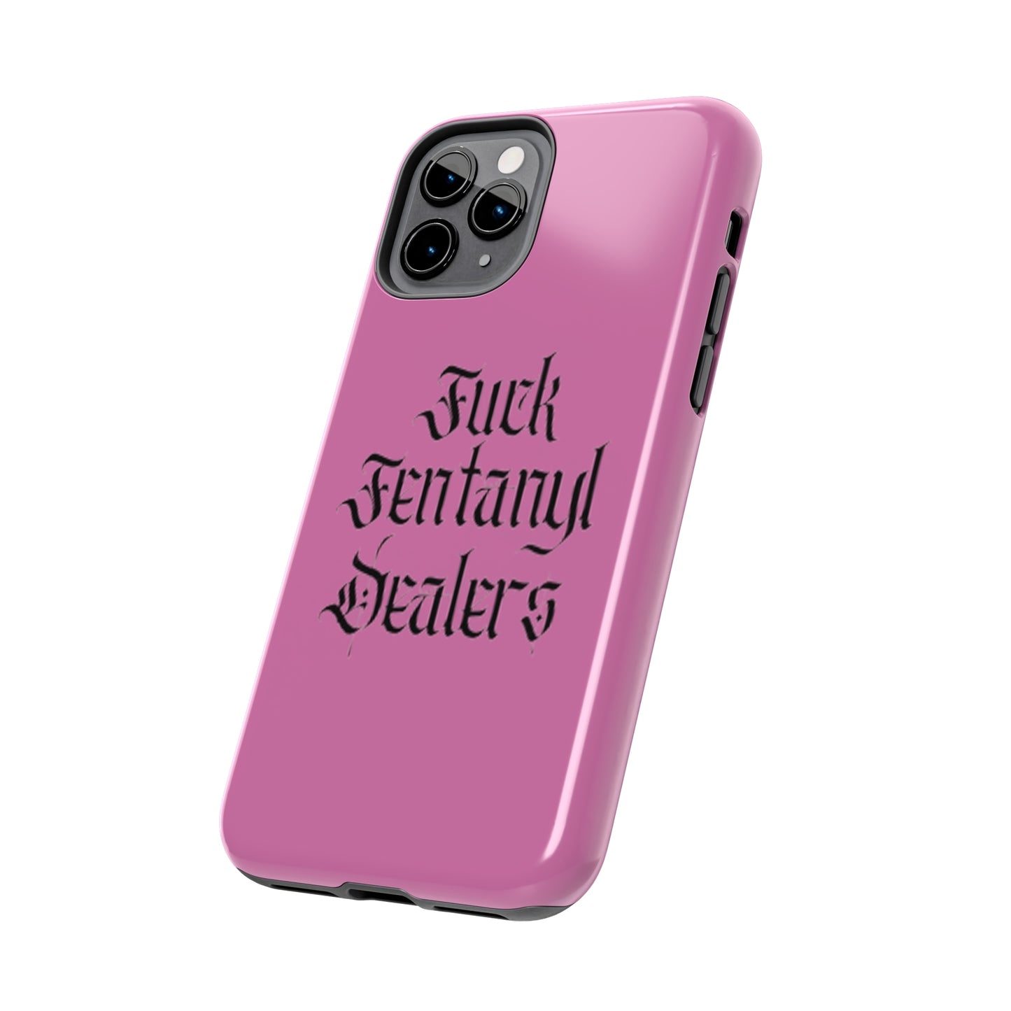 Fuck Fentanyl Dealers- Tough Phone Case