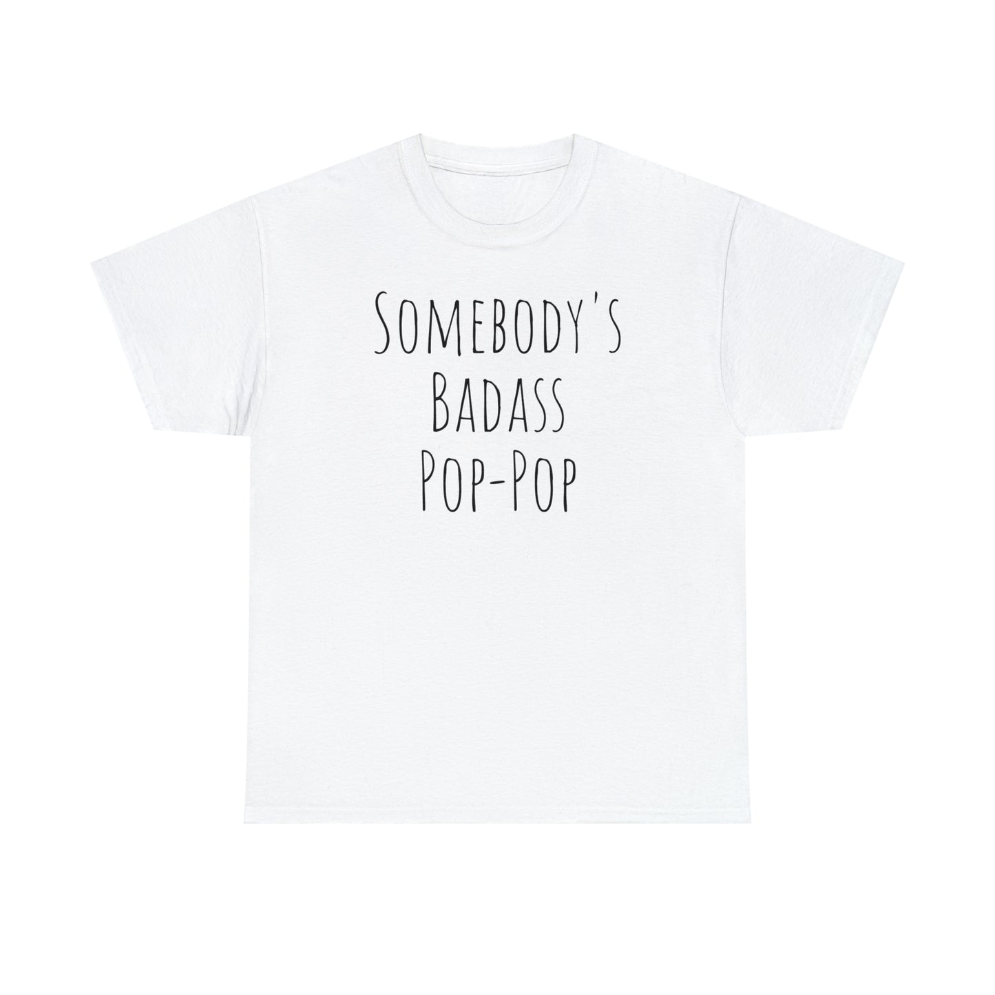 Somebody's Badass Pop-Pop T-shirt