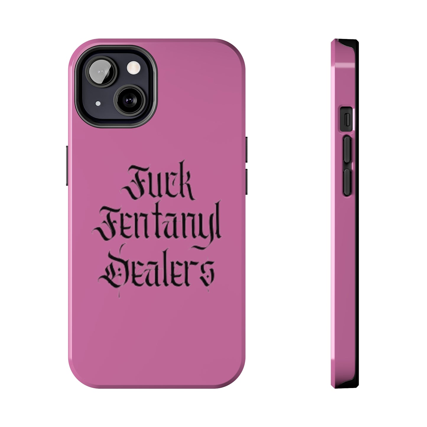 Fuck Fentanyl Dealers- Tough Phone Case