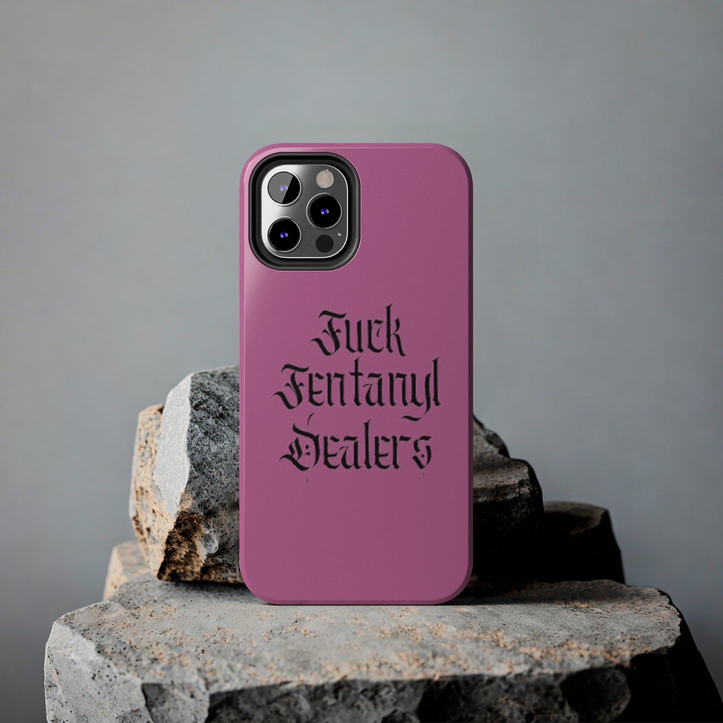 Fuck Fentanyl Dealers- Tough Phone Case