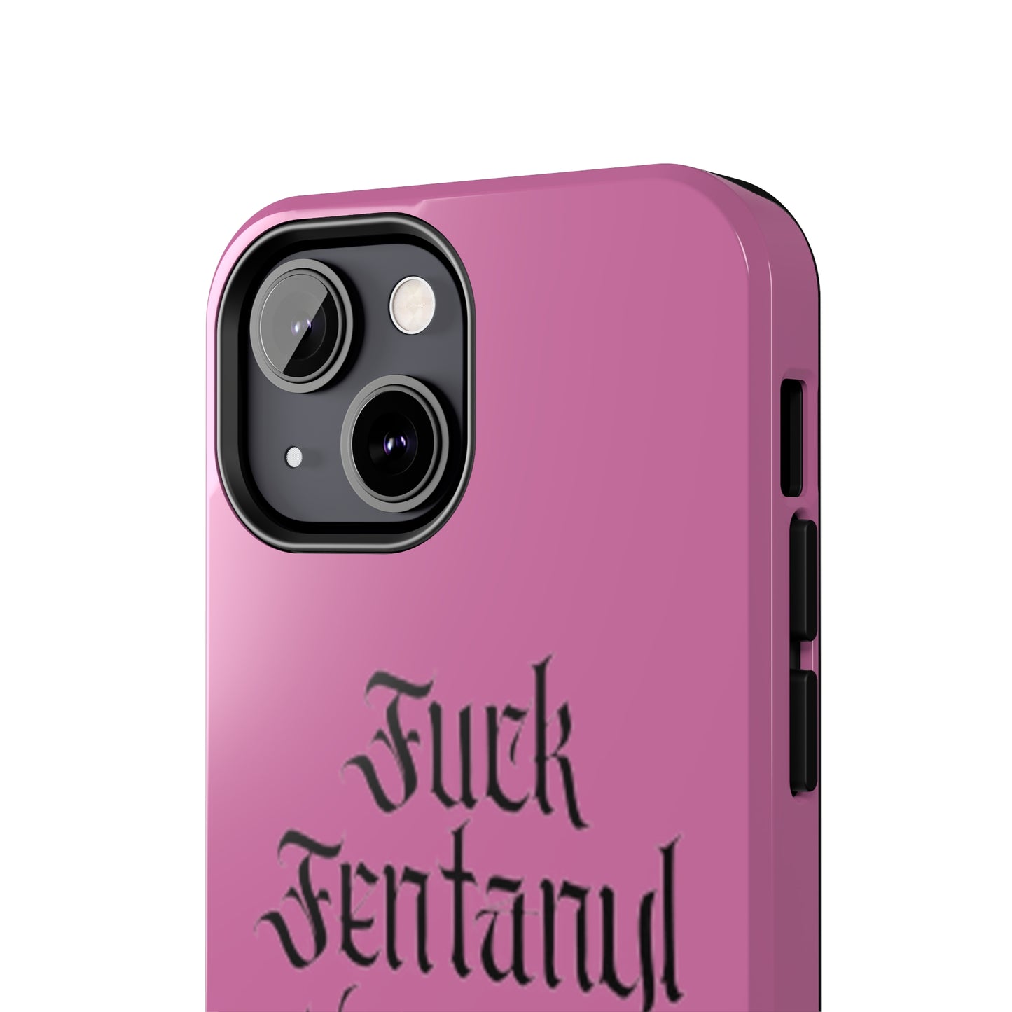 Fuck Fentanyl Dealers- Tough Phone Case