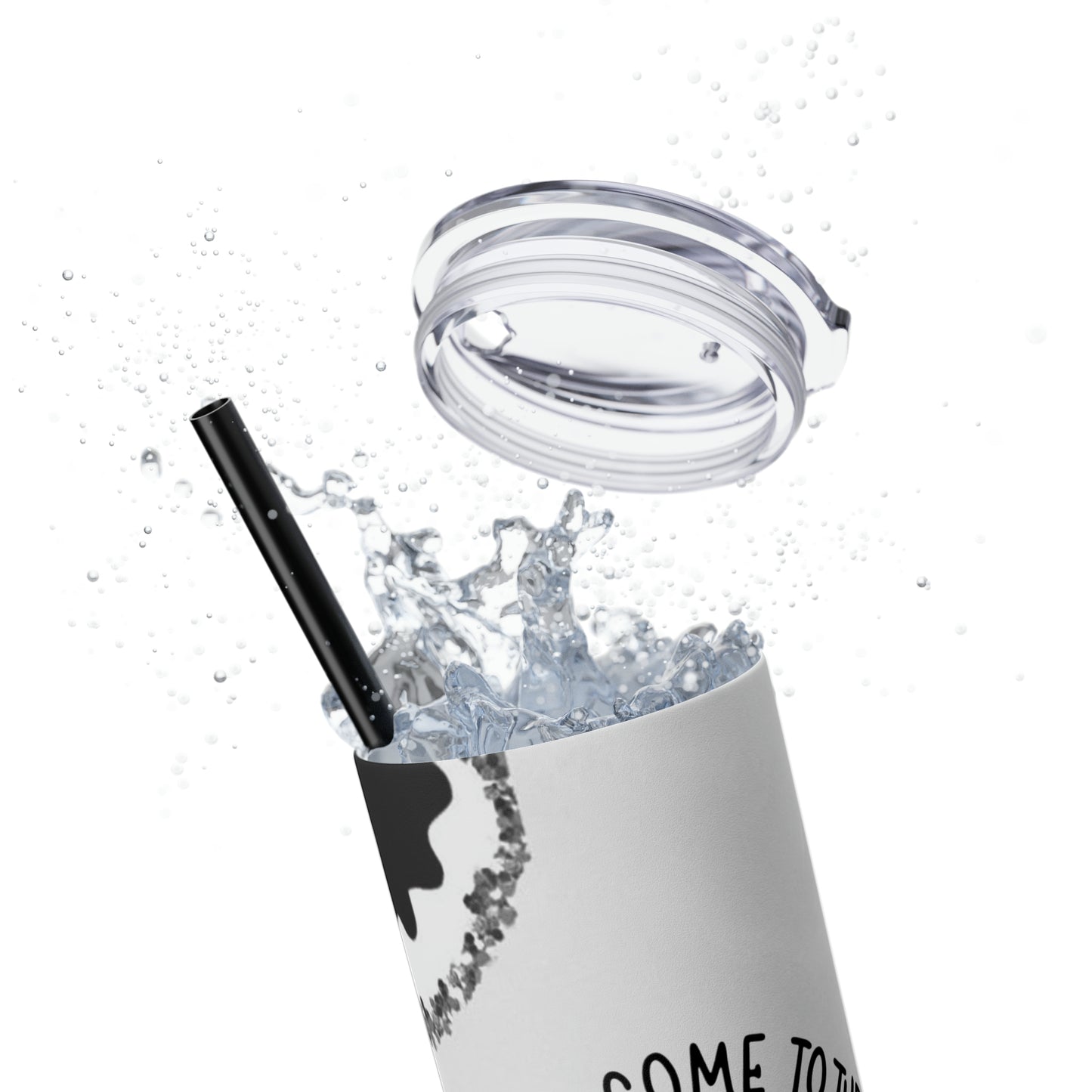 Welcome To The Shit Show - Skinny Tumbler With Straw, 20oz