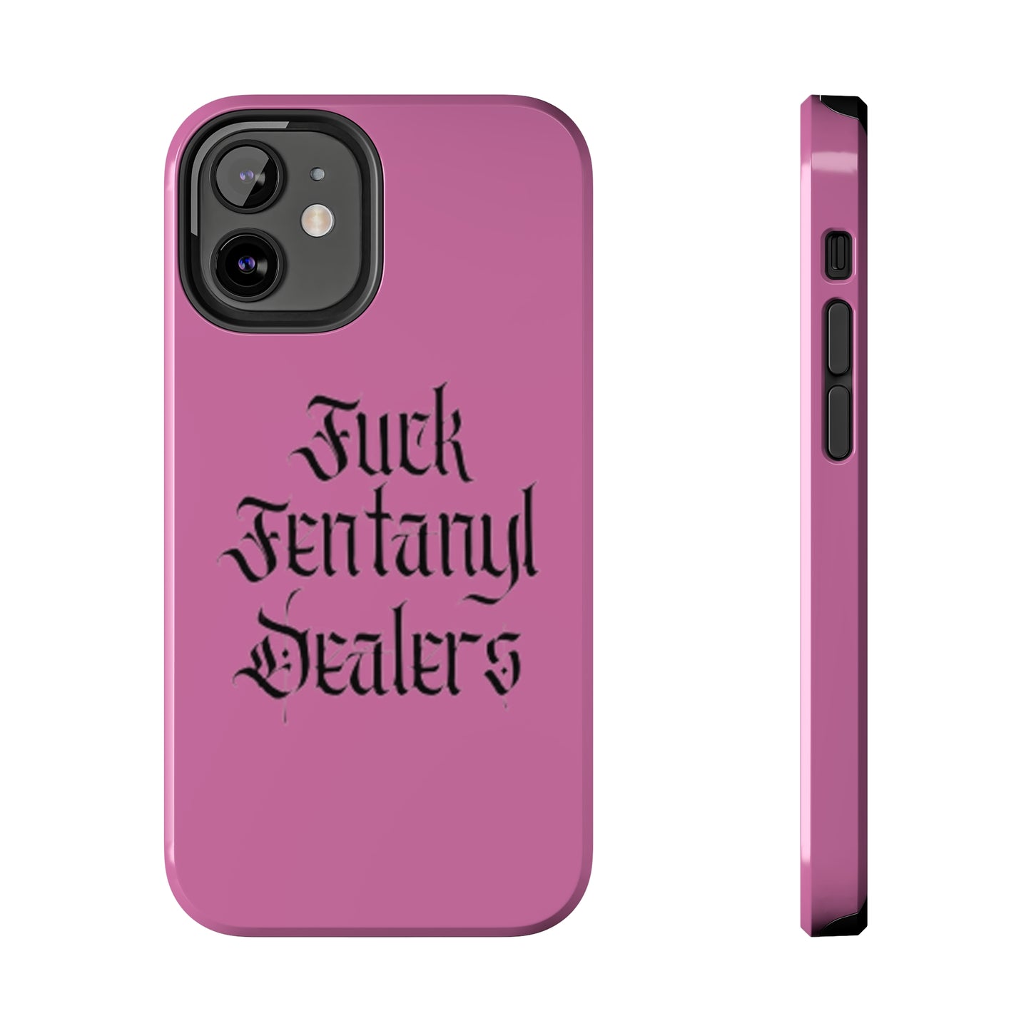 Fuck Fentanyl Dealers- Tough Phone Case