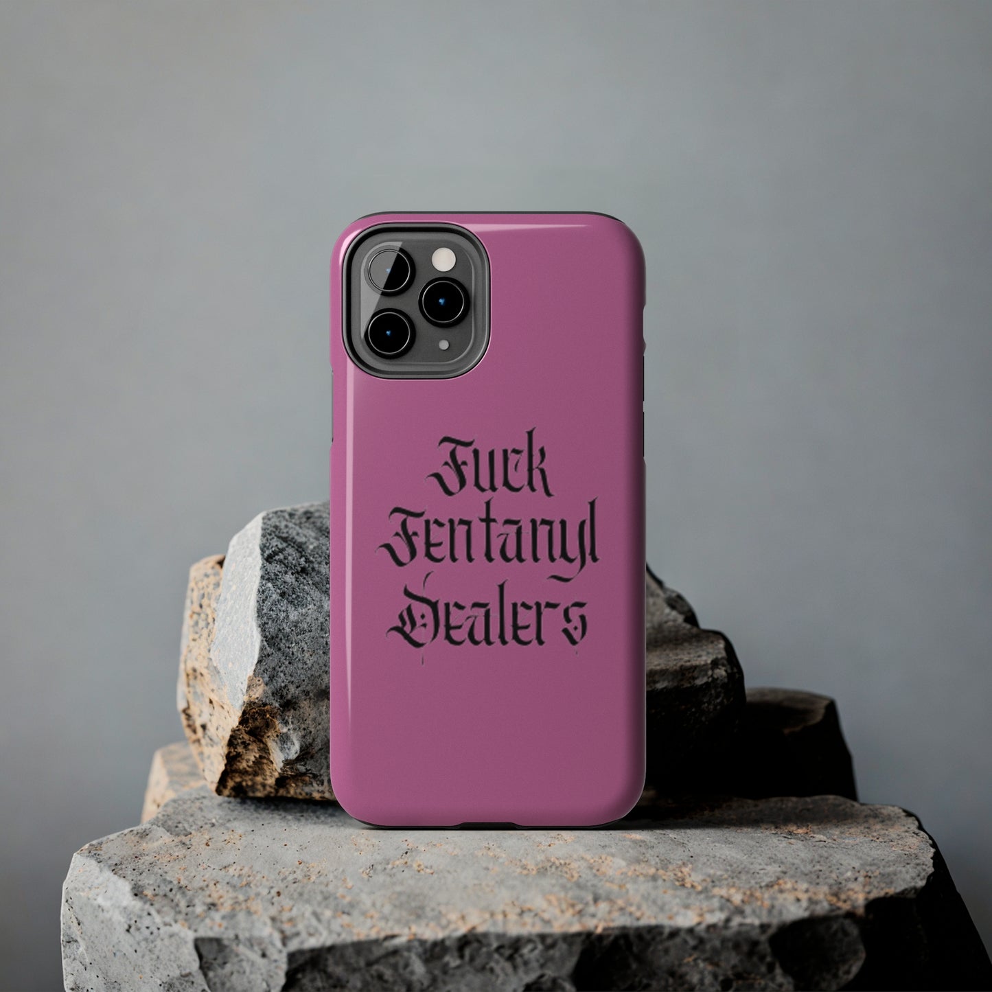 Fuck Fentanyl Dealers- Tough Phone Case