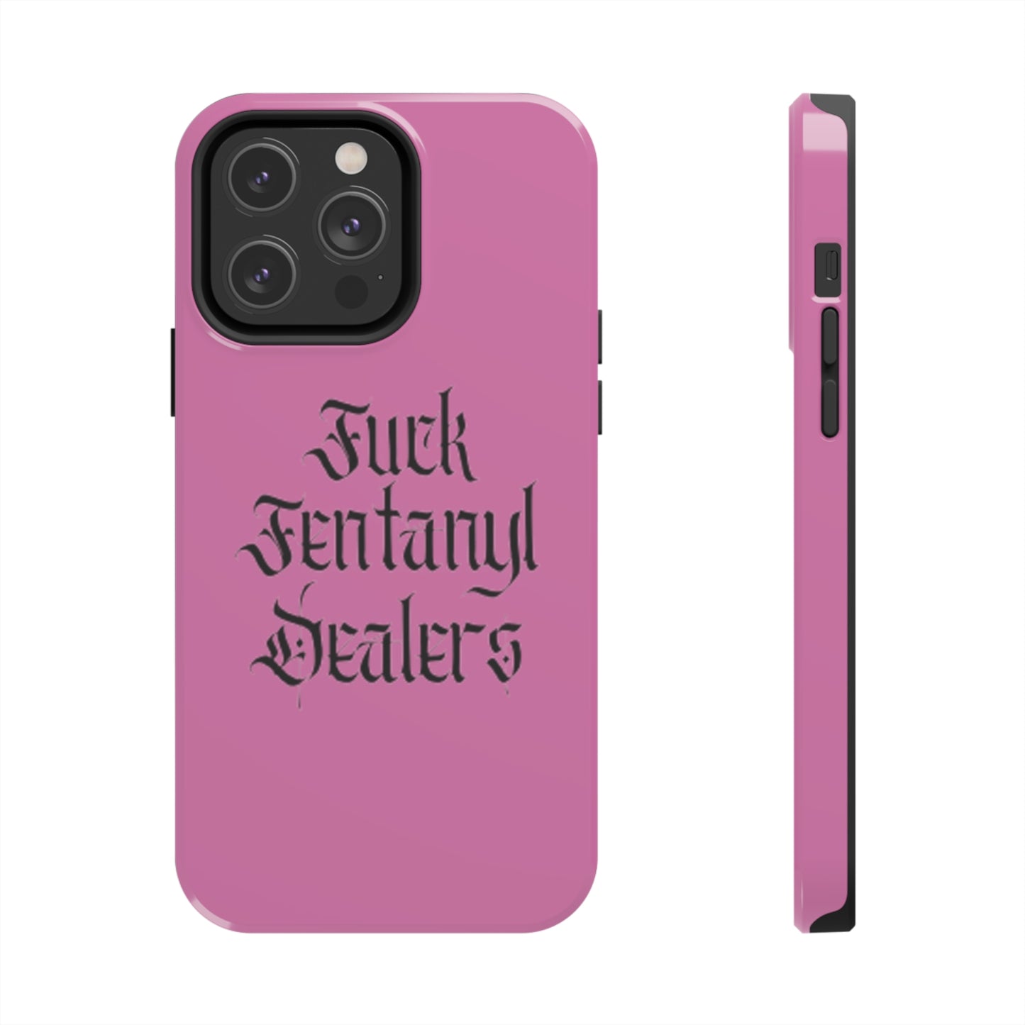 Fuck Fentanyl Dealers- Tough Phone Case