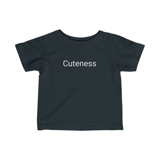 Cuteness- Infant Jersey Tee