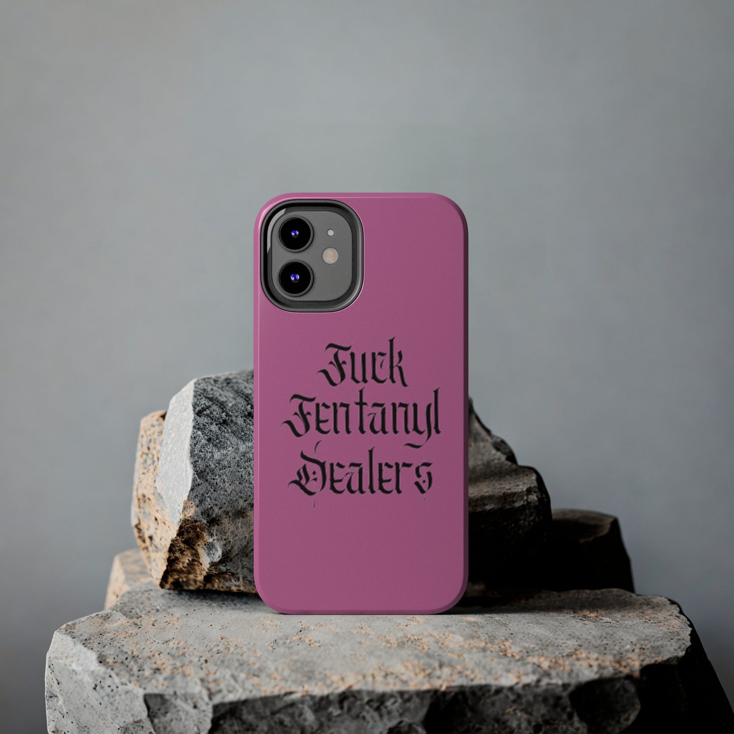 Fuck Fentanyl Dealers- Tough Phone Case