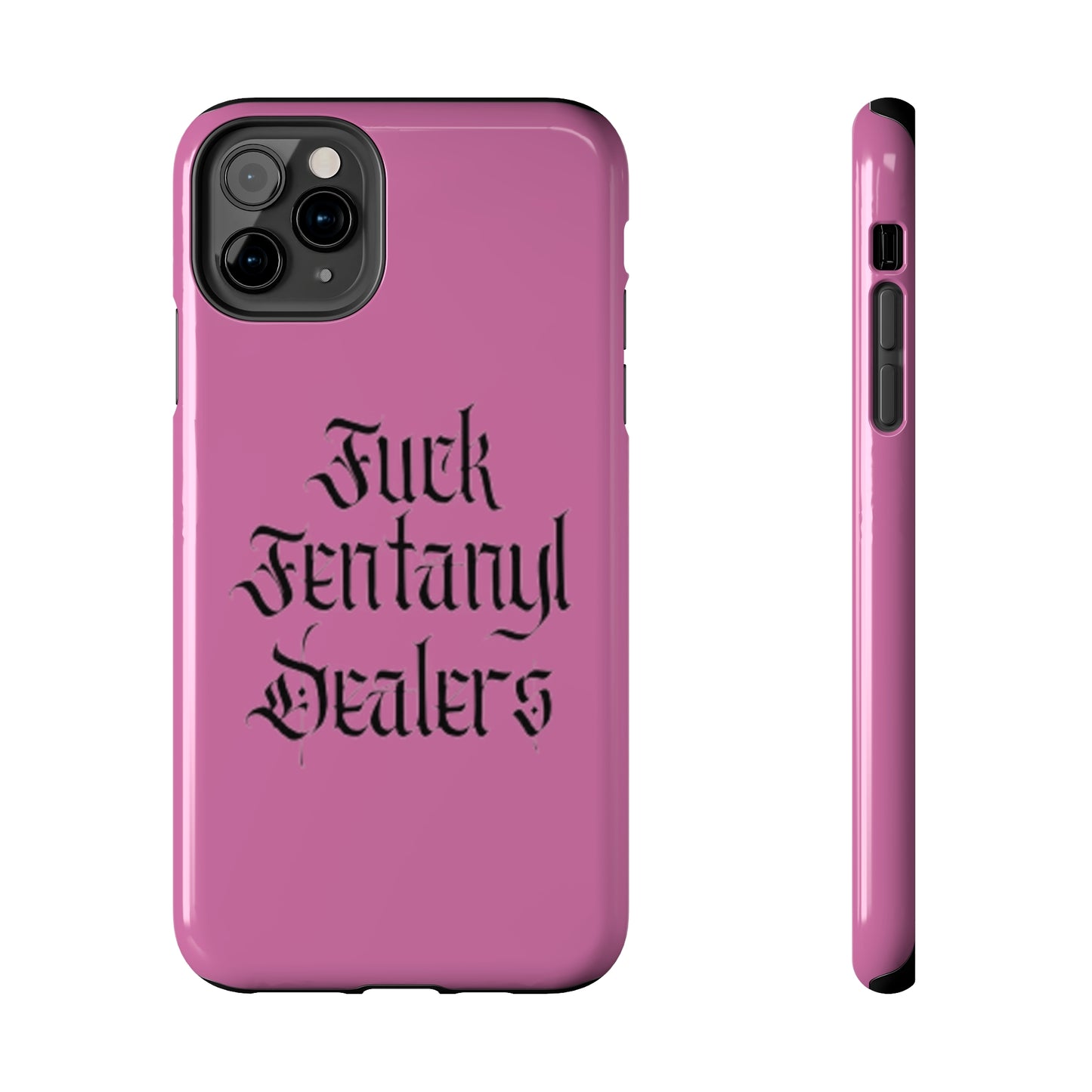 Fuck Fentanyl Dealers- Tough Phone Case