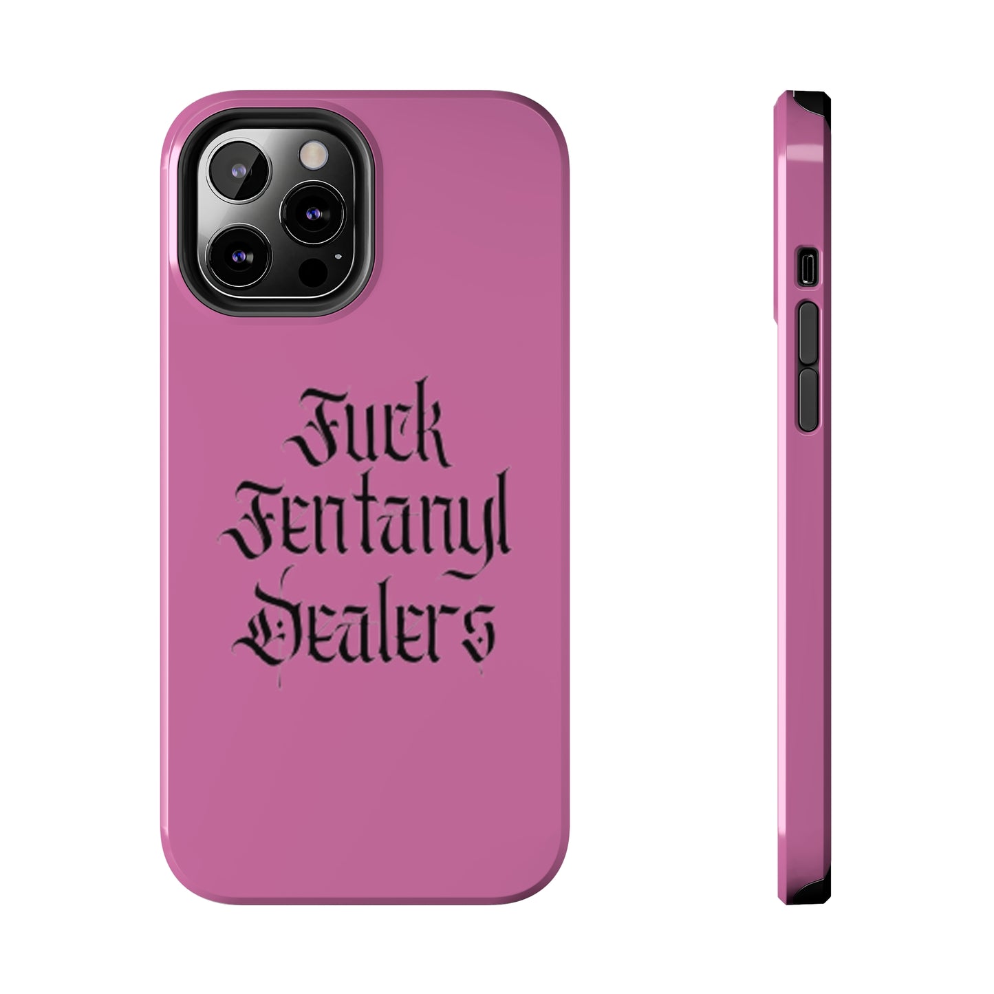 Fuck Fentanyl Dealers- Tough Phone Case