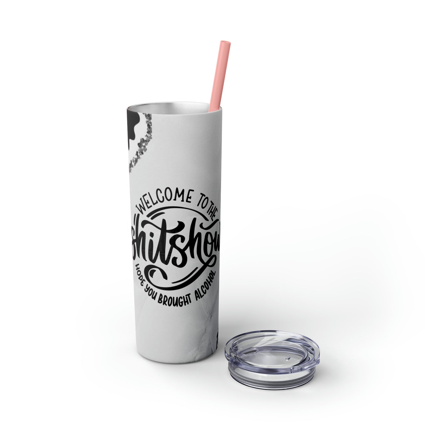 Welcome To The Shit Show - Skinny Tumbler With Straw, 20oz