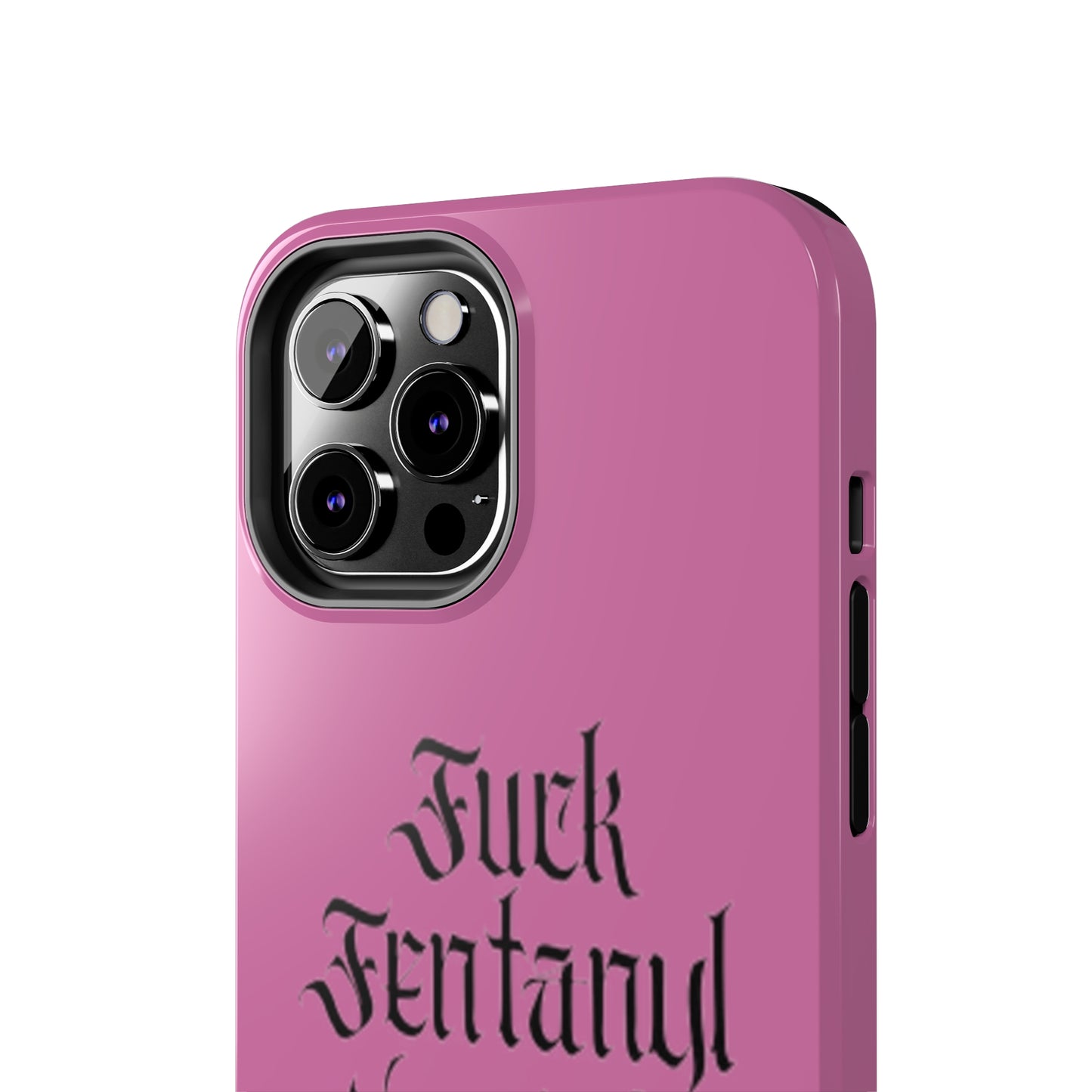 Fuck Fentanyl Dealers- Tough Phone Case