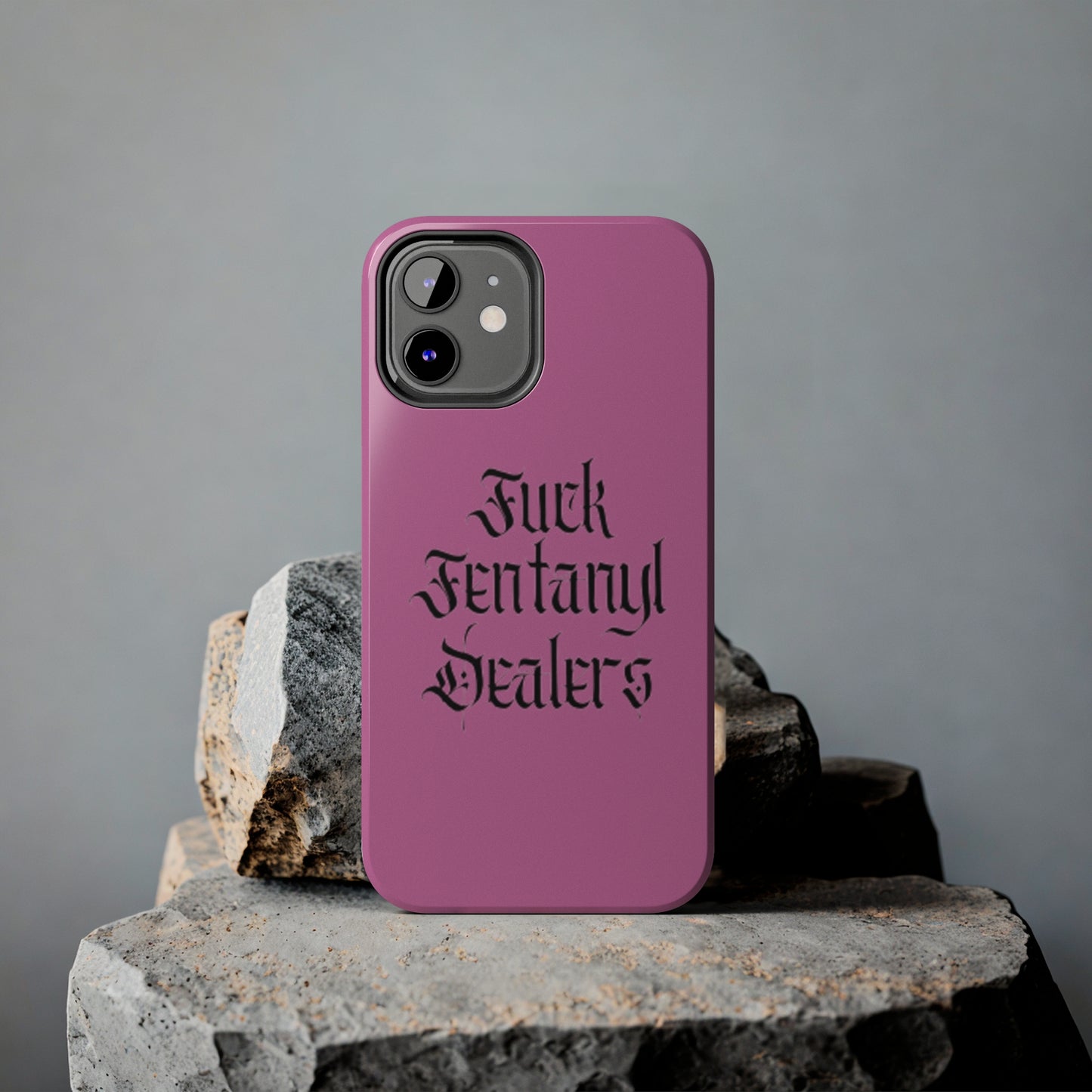 Fuck Fentanyl Dealers- Tough Phone Case