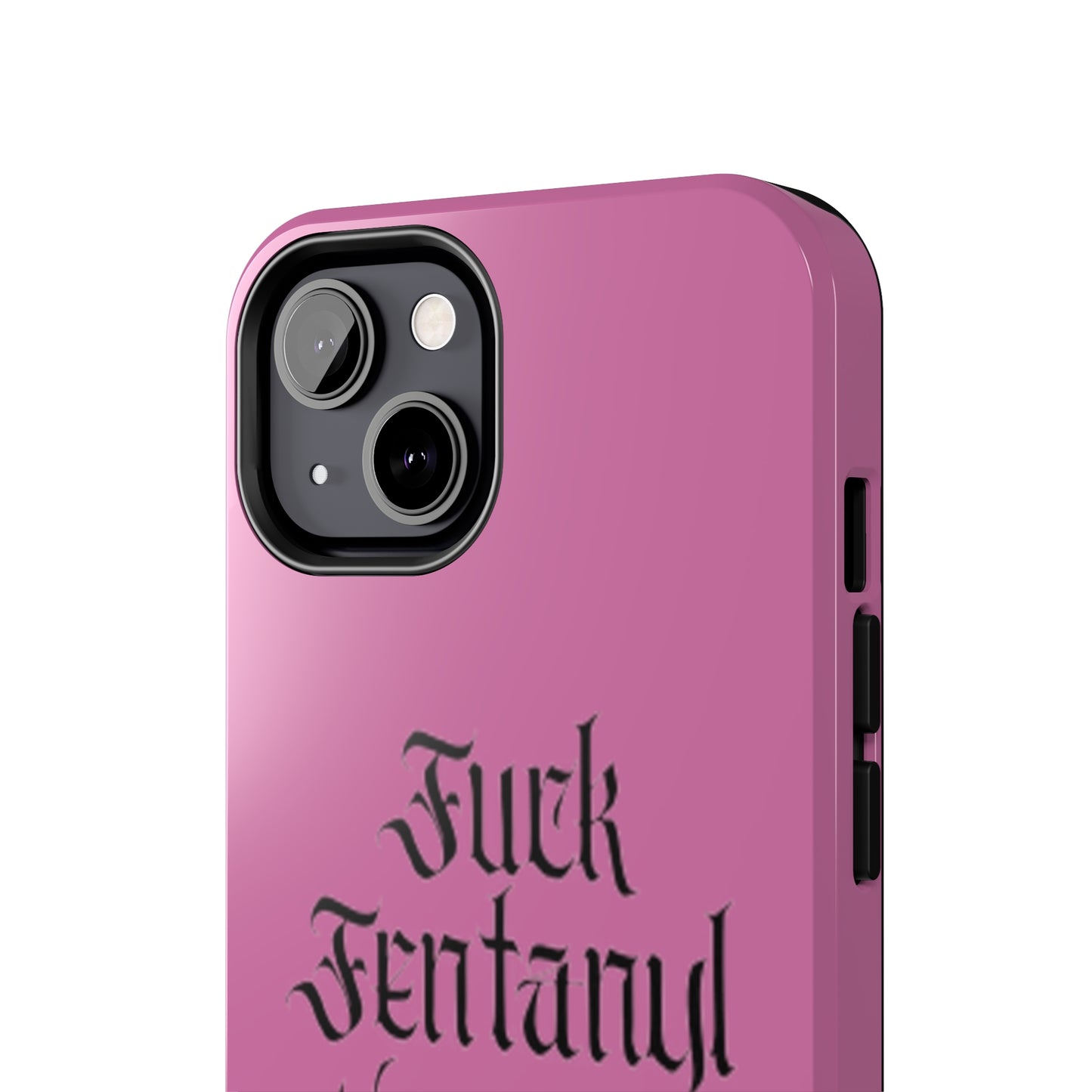 Fuck Fentanyl Dealers- Tough Phone Case