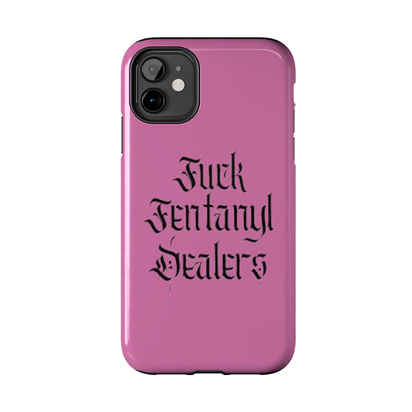 Fuck Fentanyl Dealers- Tough Phone Case