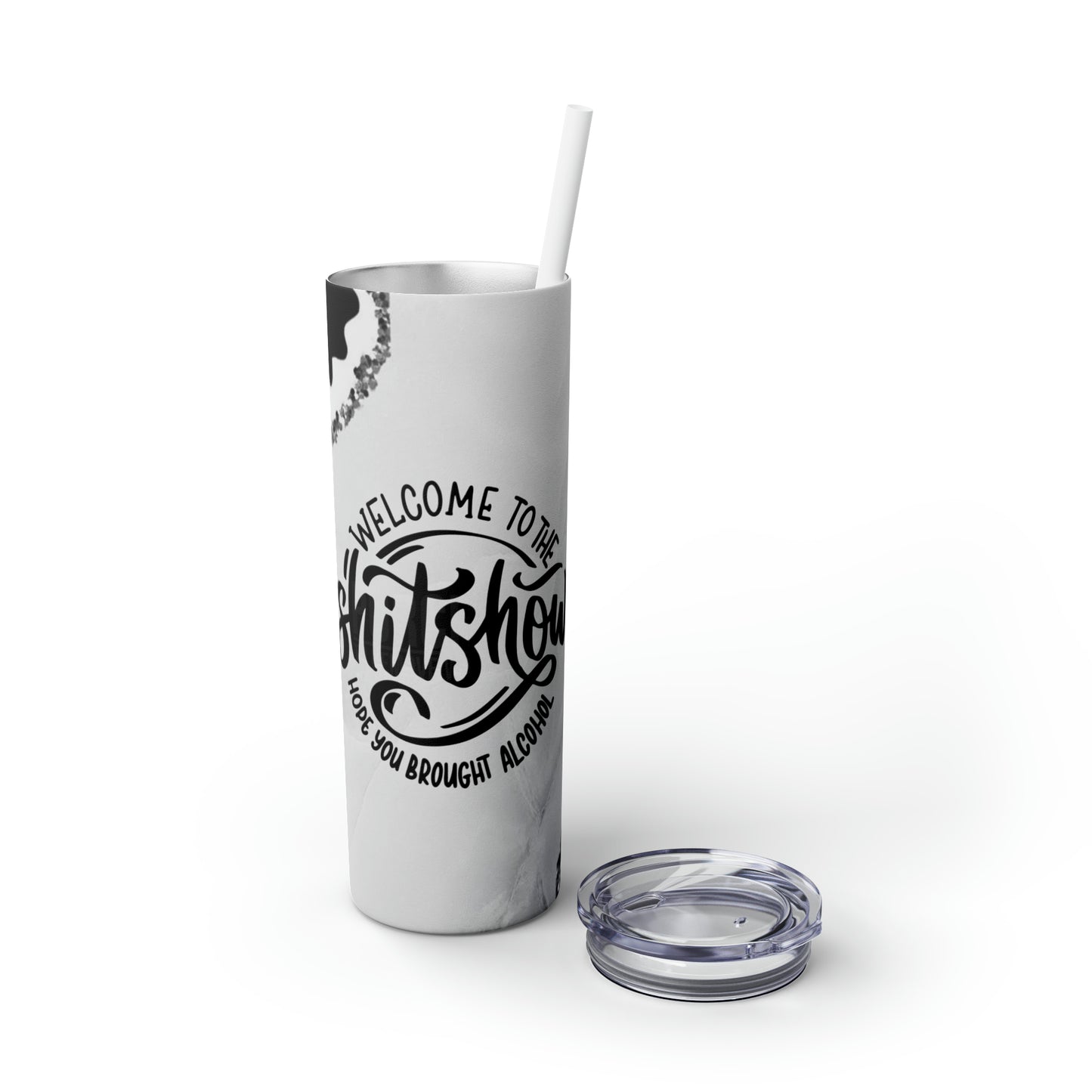 Welcome To The Shit Show - Skinny Tumbler With Straw, 20oz