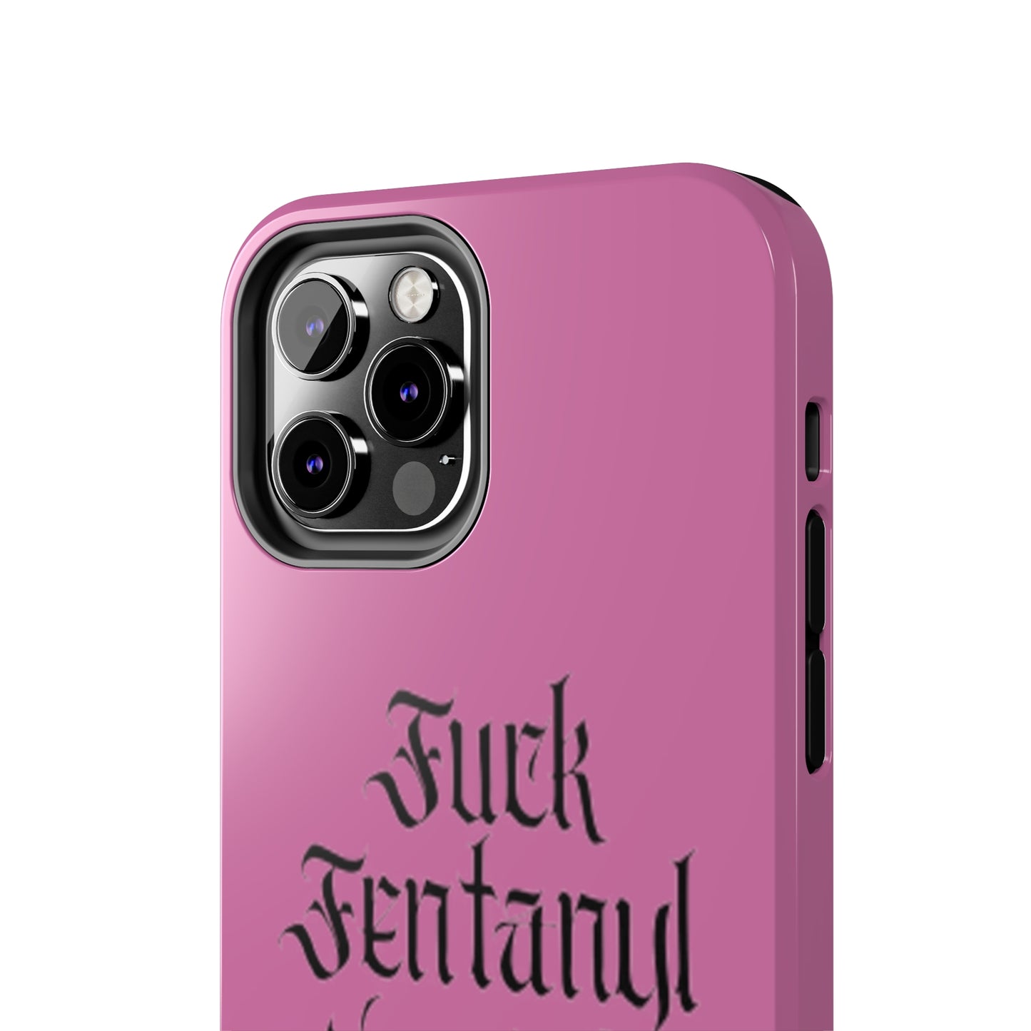 Fuck Fentanyl Dealers- Tough Phone Case