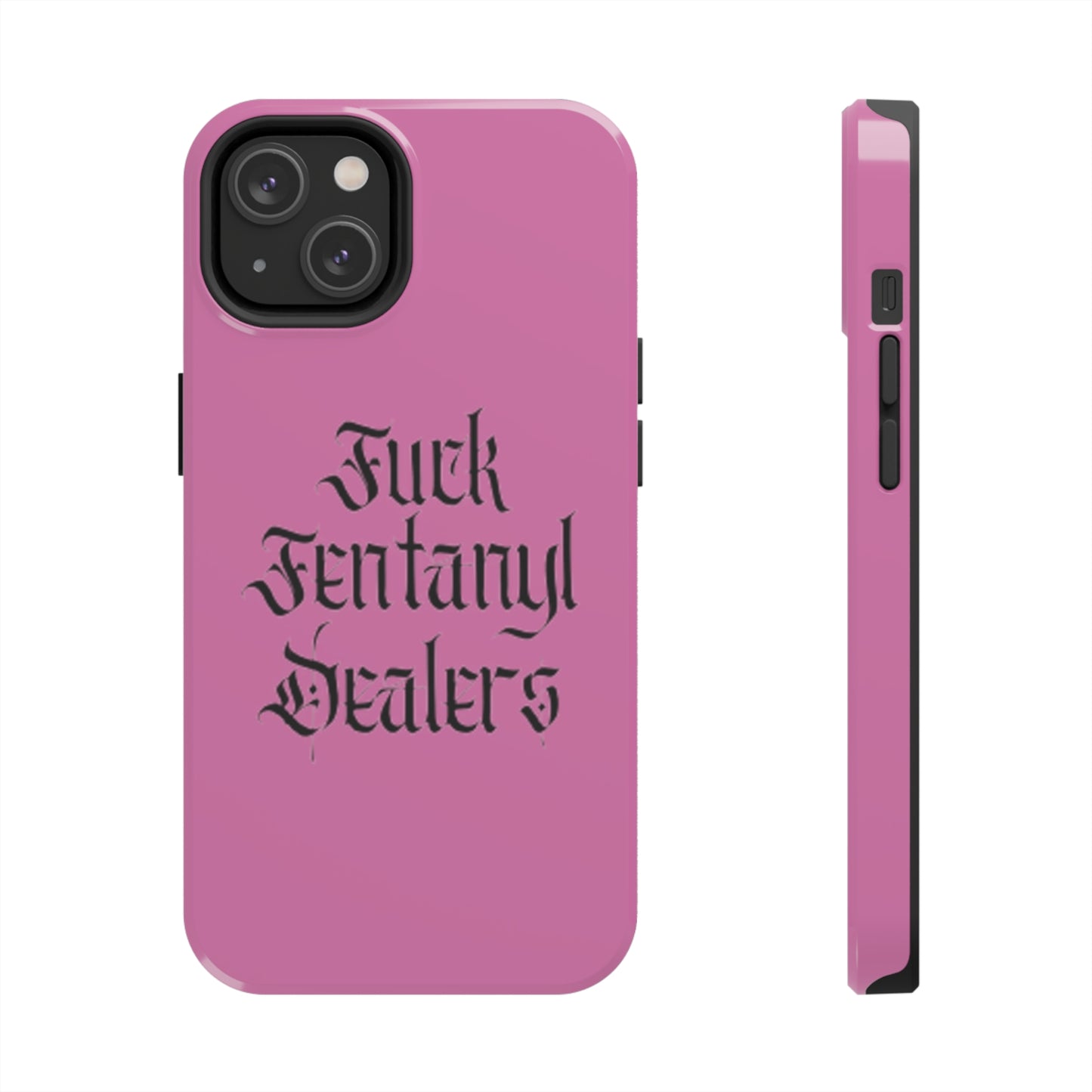 Fuck Fentanyl Dealers- Tough Phone Case