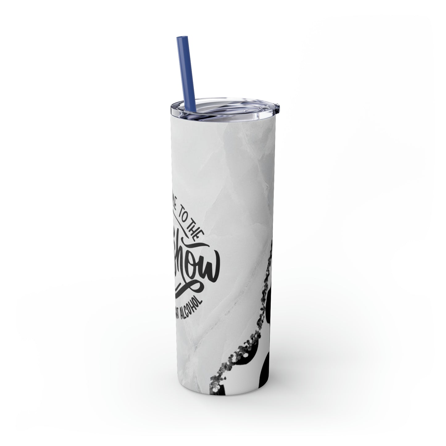 Welcome To The Shit Show - Skinny Tumbler With Straw, 20oz