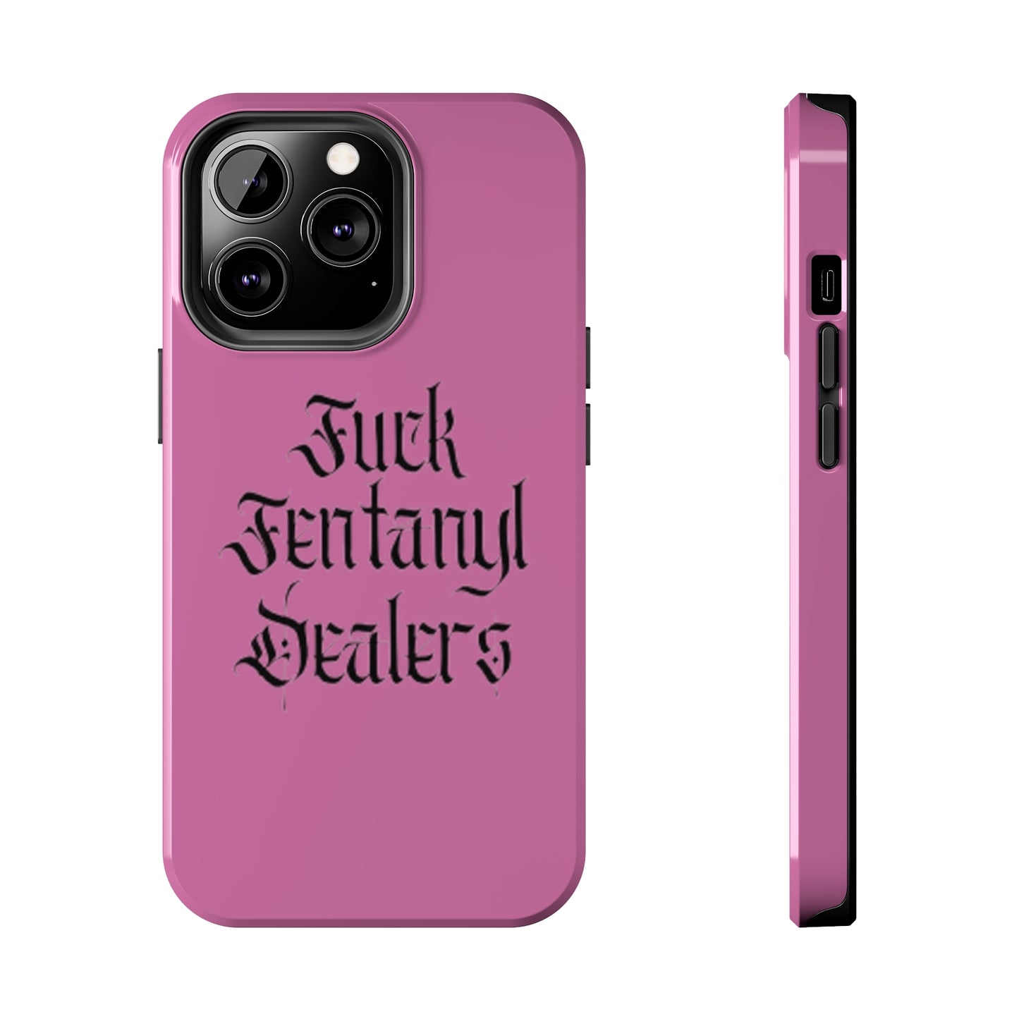 Fuck Fentanyl Dealers- Tough Phone Case