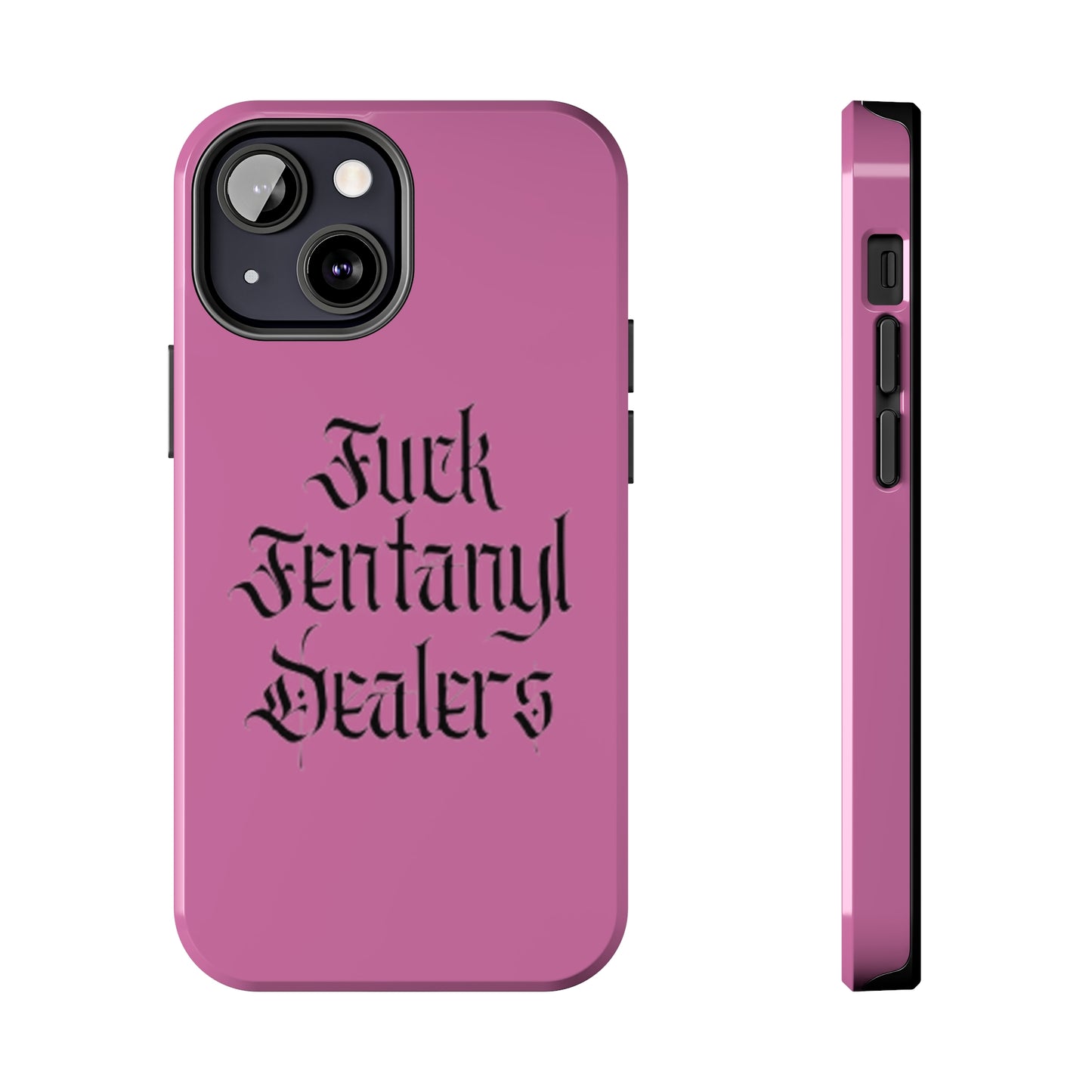 Fuck Fentanyl Dealers- Tough Phone Case