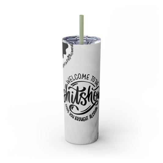 Welcome To The Shit Show - Skinny Tumbler With Straw, 20oz