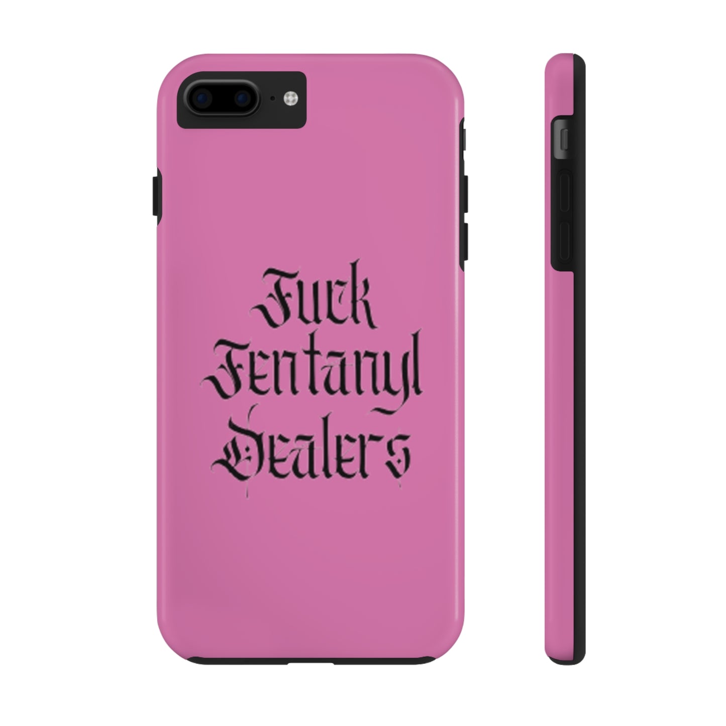 Fuck Fentanyl Dealers- Tough Phone Case